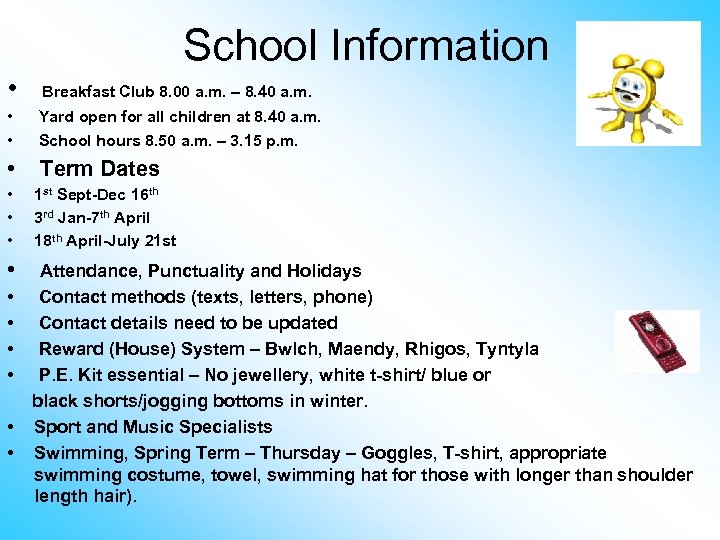 School Information • Breakfast Club 8. 00 a. m. – 8. 40 a. m.