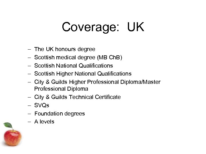 Coverage: UK – – – – – The UK honours degree Scottish medical degree