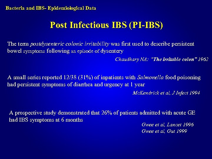 Bacteria and IBS- Epidemiological Data Post Infectious IBS (PI-IBS) The term postdysenteric colonic irritability