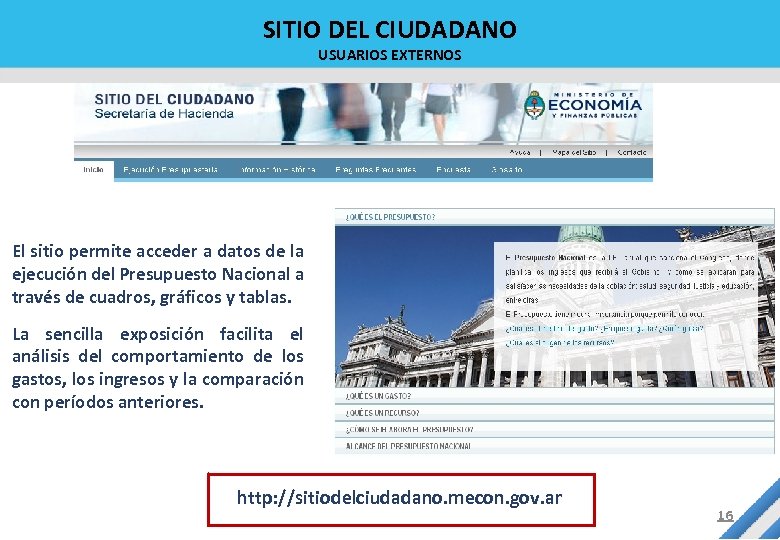 SITIO DEL CIUDADANO USUARIOS EXTERNOS El sitio permite acceder a datos de la ejecución