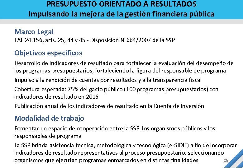 PRESUPUESTO ORIENTADO A RESULTADOS Impulsando la mejora de la gestión financiera pública Marco Legal