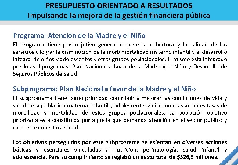 PRESUPUESTO ORIENTADO A RESULTADOS Impulsando la mejora de la gestión financiera pública Programa: Atención