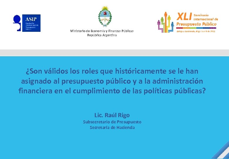 Ministerio de Economía y Finanzas Públicas República Argentina ¿Son válidos los roles que históricamente