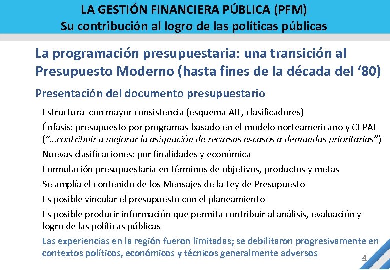 LA GESTIÓN FINANCIERA PÚBLICA (PFM) Su contribución al logro de las políticas públicas La