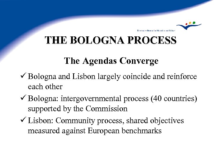 THE BOLOGNA PROCESS THE BOLOGNA PROCESS Political