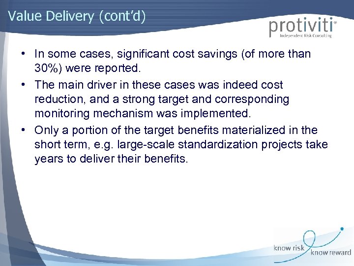 Value Delivery (cont’d) • In some cases, significant cost savings (of more than 30%)