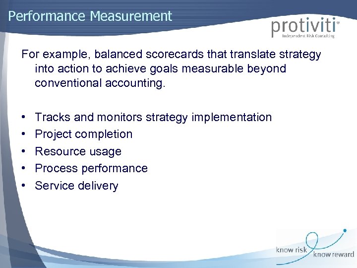 Performance Measurement For example, balanced scorecards that translate strategy into action to achieve goals