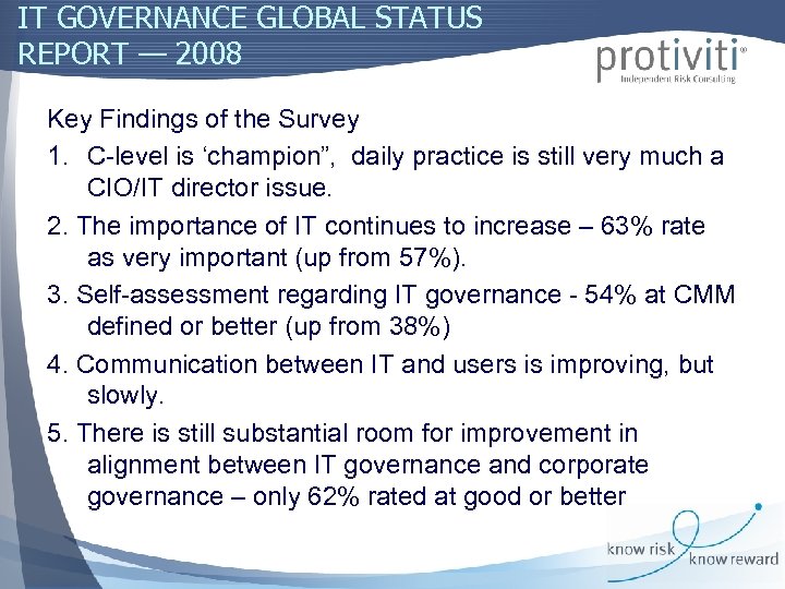 IT GOVERNANCE GLOBAL STATUS REPORT — 2008 Key Findings of the Survey 1. C-level