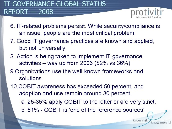 IT GOVERNANCE GLOBAL STATUS REPORT — 2008 6. IT-related problems persist. While security/compliance is