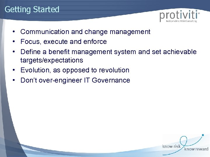 Getting Started • Communication and change management • Focus, execute and enforce • Define