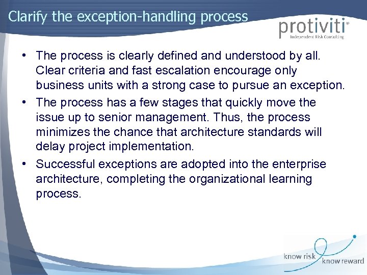 Clarify the exception-handling process • The process is clearly defined and understood by all.