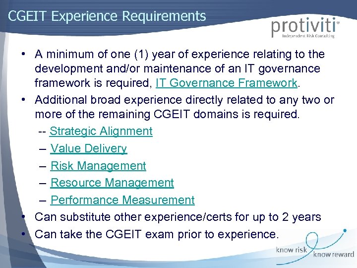 CGEIT Experience Requirements • A minimum of one (1) year of experience relating to