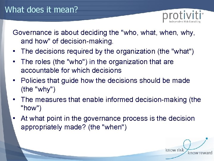 What does it mean? Governance is about deciding the "who, what, when, why, and