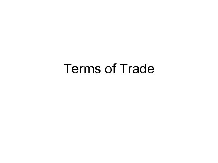 Terms of Trade 