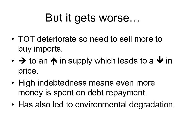 But it gets worse… • TOT deteriorate so need to sell more to buy