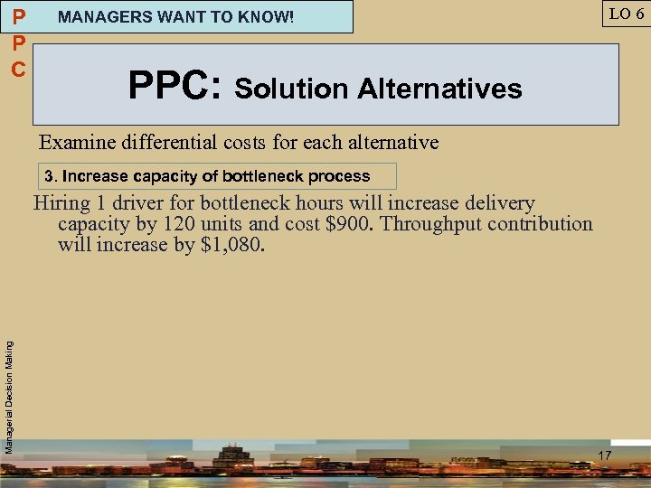 P P C MANAGERS WANT TO KNOW! LO 6 PPC: Solution Alternatives Examine differential