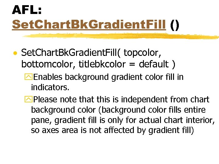 AFL: Set. Chart. Bk. Gradient. Fill () · Set. Chart. Bk. Gradient. Fill( topcolor,