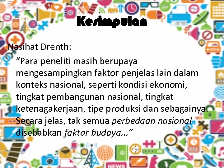 Kesimpulan Nasihat Drenth: “Para peneliti masih berupaya mengesampingkan faktor penjelas lain dalam konteks nasional,