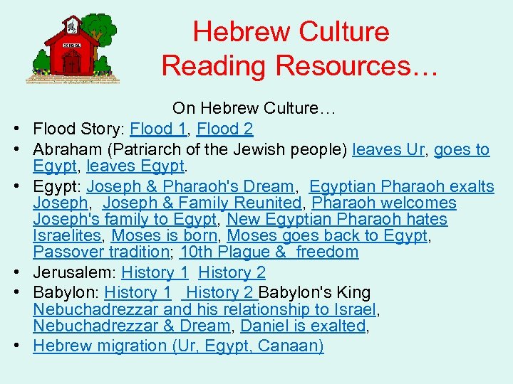  Hebrew Culture Reading Resources… • • • On Hebrew Culture… Flood Story: Flood