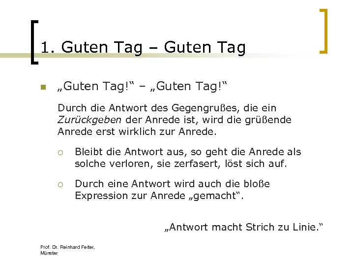 1. Guten Tag – Guten Tag n „Guten Tag!“ – „Guten Tag!“ Durch die