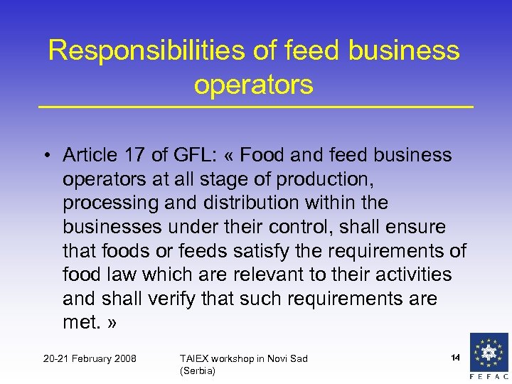 Responsibilities of feed business operators • Article 17 of GFL: « Food and feed