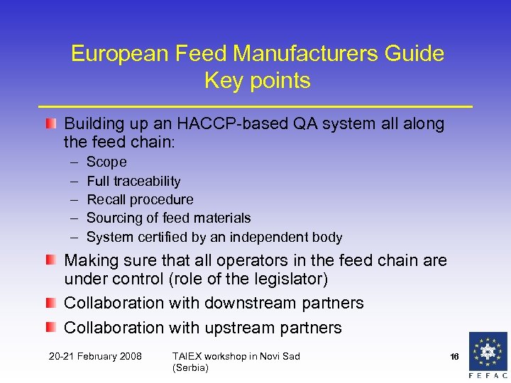 European Feed Manufacturers Guide Key points Building up an HACCP-based QA system all along