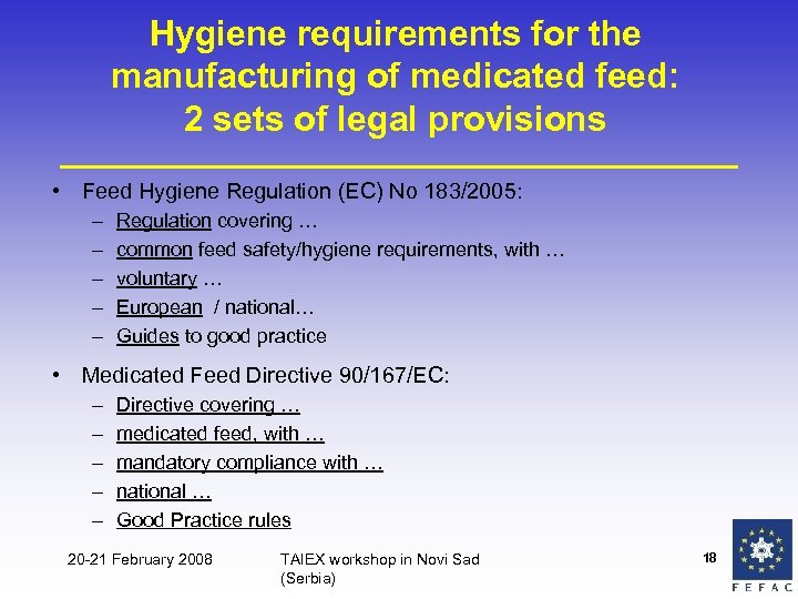Hygiene requirements for the manufacturing of medicated feed: 2 sets of legal provisions •