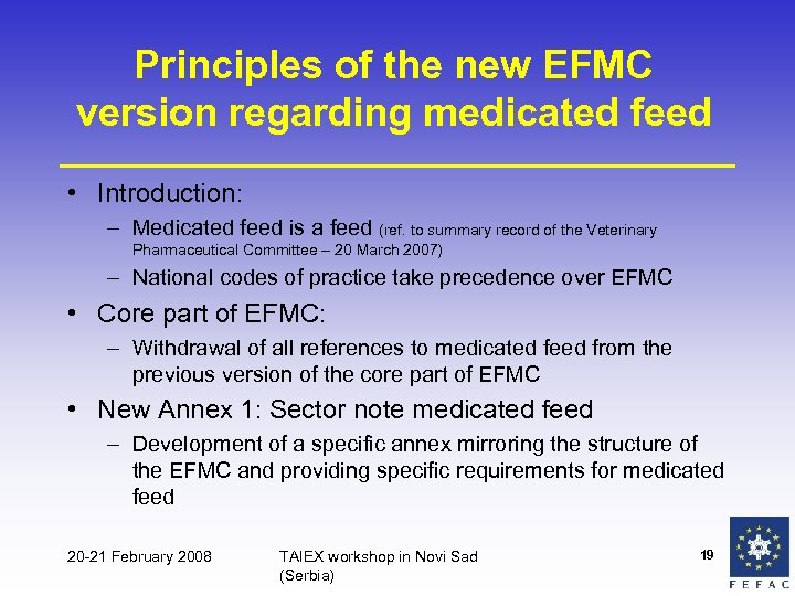Principles of the new EFMC version regarding medicated feed • Introduction: – Medicated feed