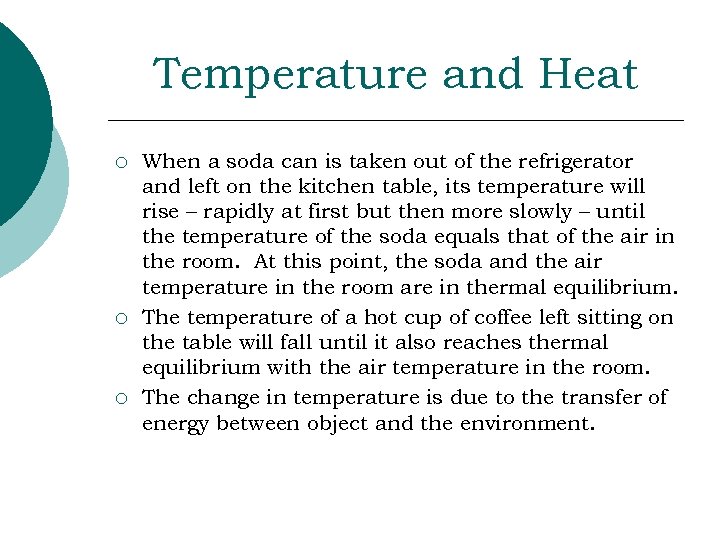 Temperature and Heat ¡ ¡ ¡ When a soda can is taken out of