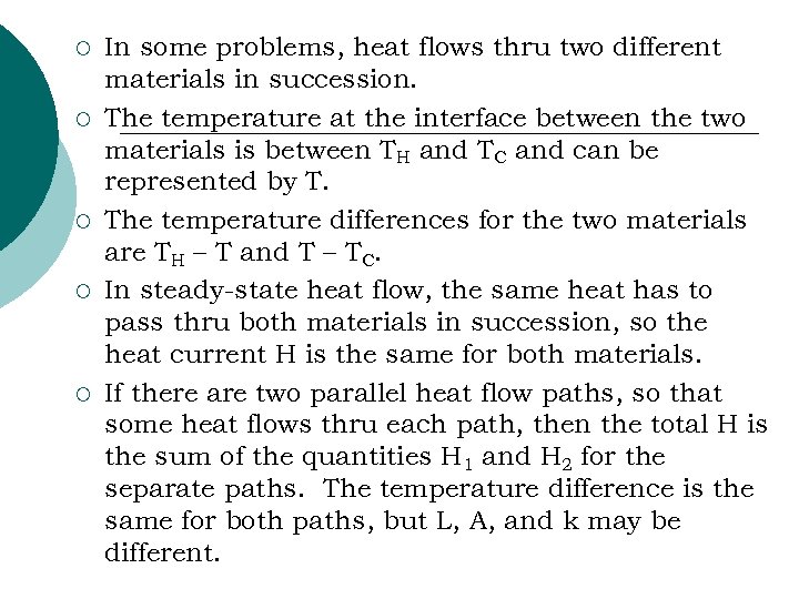 ¡ ¡ ¡ In some problems, heat flows thru two different materials in succession.