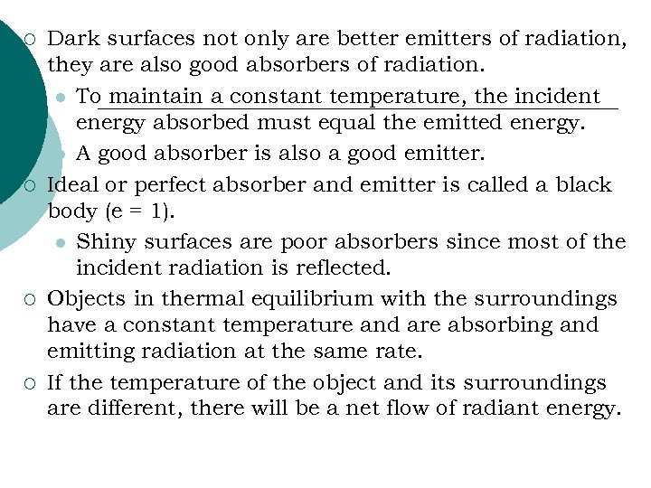 ¡ ¡ Dark surfaces not only are better emitters of radiation, they are also