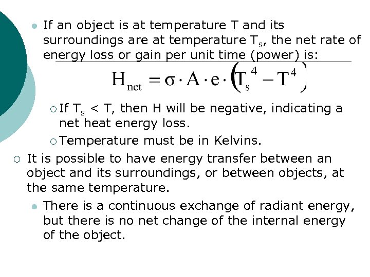 l If an object is at temperature T and its surroundings are at temperature