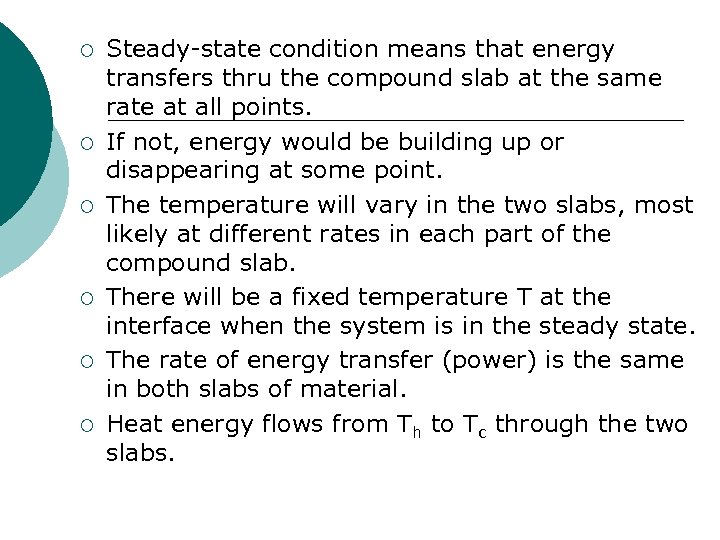 ¡ ¡ ¡ Steady-state condition means that energy transfers thru the compound slab at