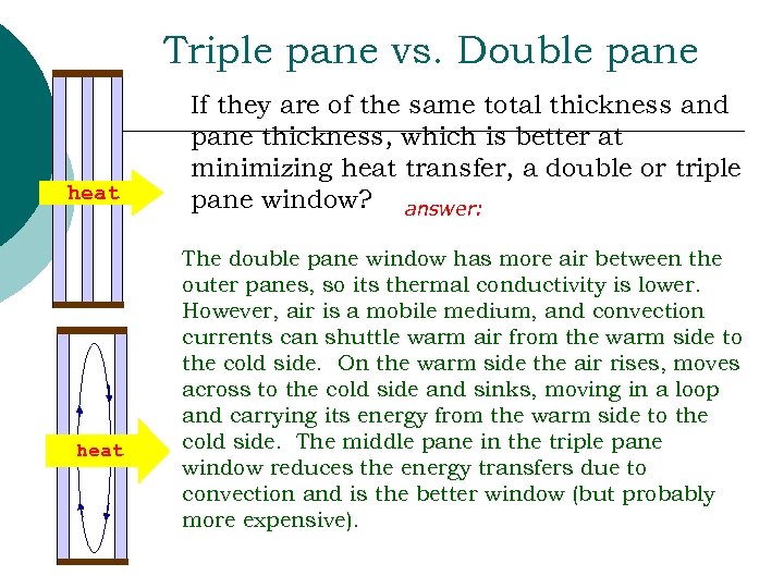 Triple pane vs. Double pane heat If they are of the same total thickness