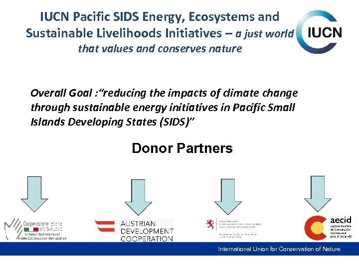 IUCN Pacific SIDS Energy, Ecosystems and Sustainable Livelihoods Initiatives – a just world that