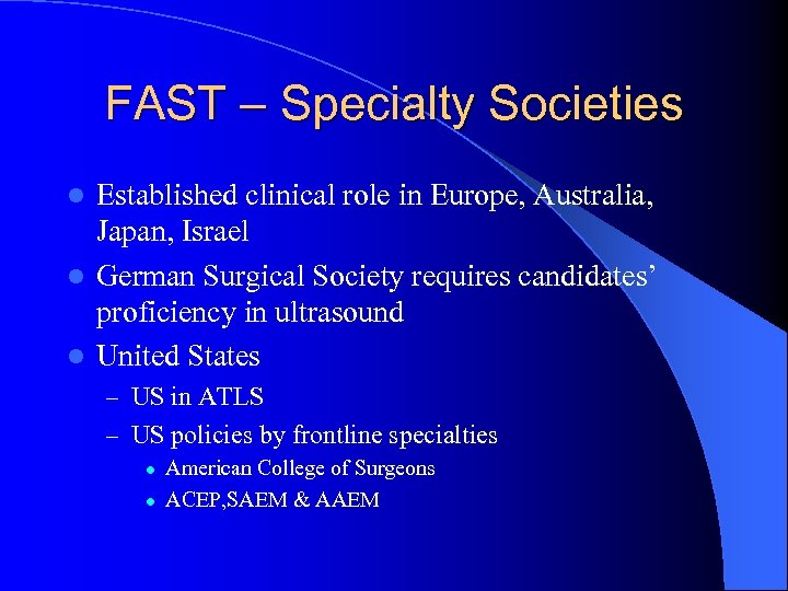 FAST – Specialty Societies Established clinical role in Europe, Australia, Japan, Israel l German