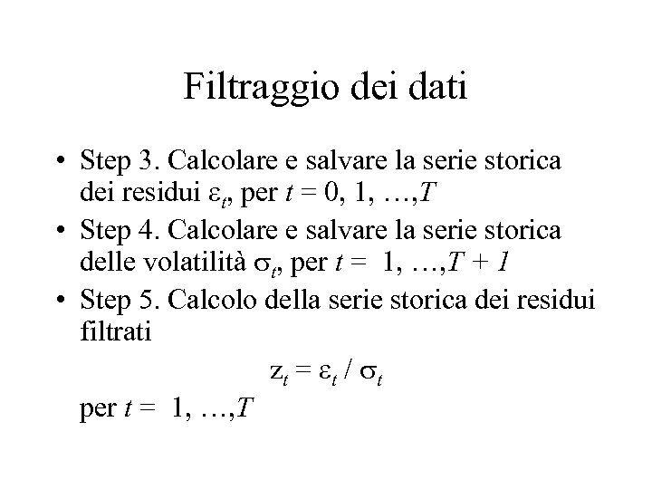 Filtraggio dei dati • Step 3. Calcolare e salvare la serie storica dei residui