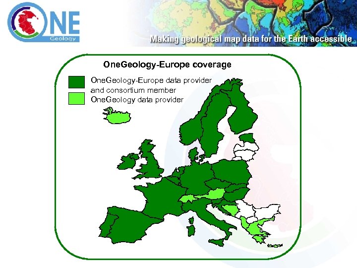 One. Geology-Europe coverage One. Geology-Europe data provider and consortium member One. Geology data provider