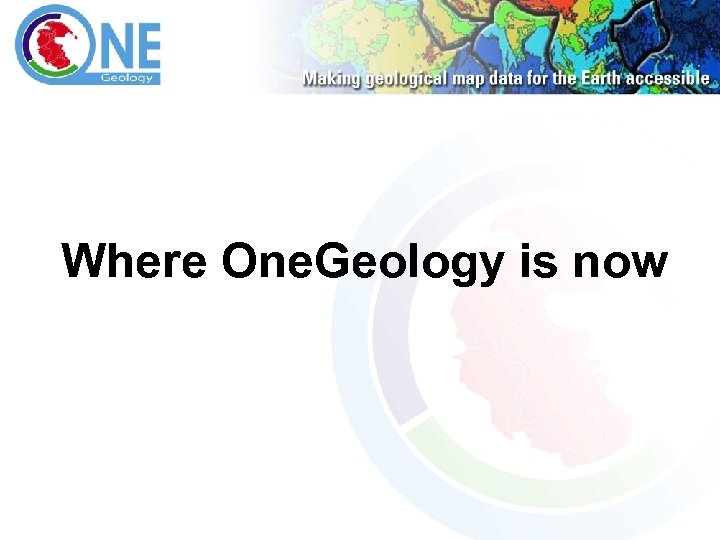 Where One. Geology is now 