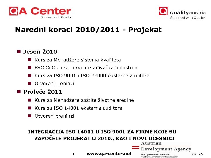 Naredni koraci 2010/2011 - Projekat n Jesen 2010 n Kurs za Menadžere sistema kvaliteta