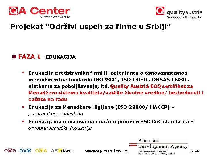 Projekat “Održivi uspeh za firme u Srbiji” n FAZA 1 – EDUKACIJA § Edukacija