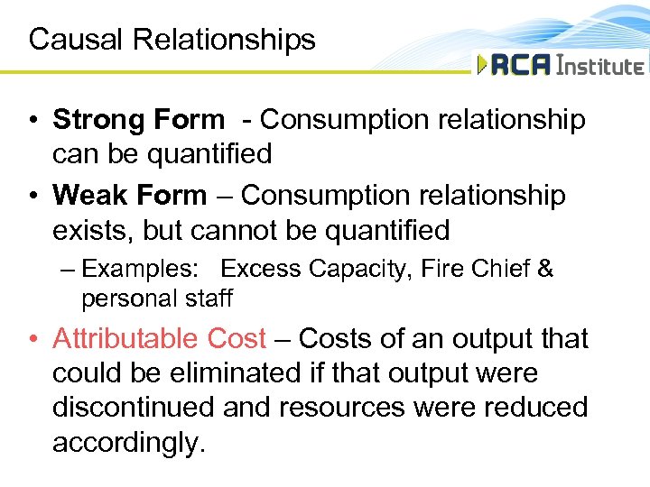 Causal Relationships • Strong Form - Consumption relationship can be quantified • Weak Form