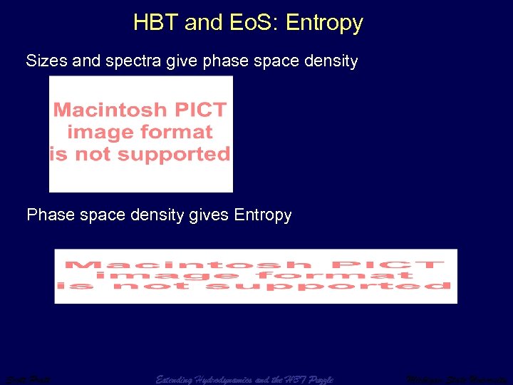 HBT and Eo. S: Entropy Sizes and spectra give phase space density Phase space