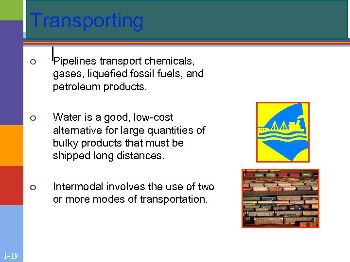 Transporting ¢ ¢ Water is a good, low-cost alternative for large quantities of bulky