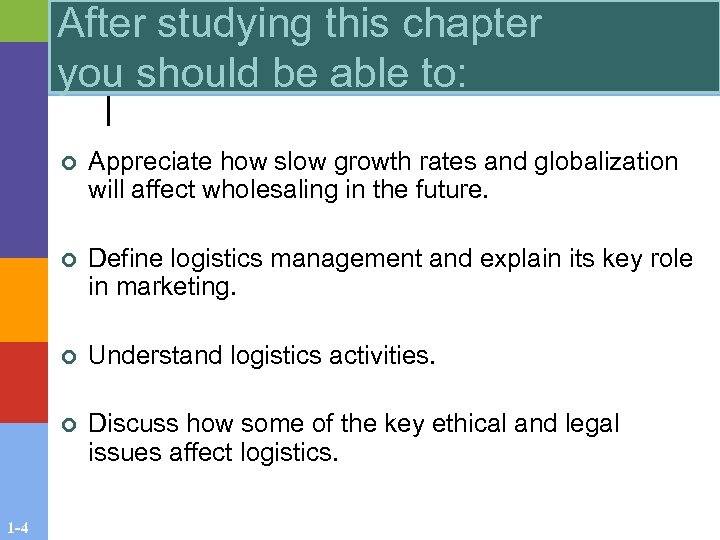 After studying this chapter you should be able to: ¢ ¢ Define logistics management