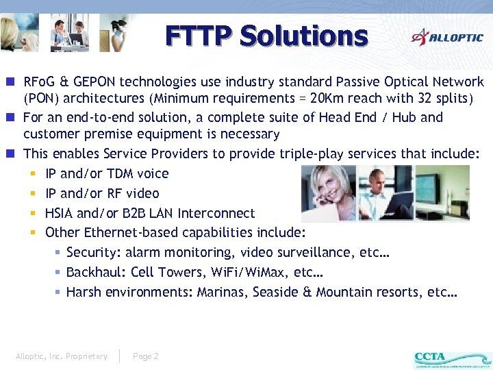 FTTP Solutions n RFo. G & GEPON technologies use industry standard Passive Optical Network