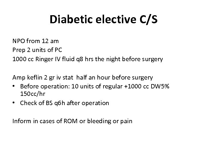 Diabetic elective C/S NPO from 12 am Prep 2 units of PC 1000 cc