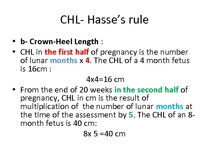 CHL- Hasse’s rule • b- Crown-Heel Length : • CHL in the first half