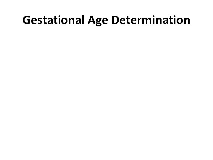 Gestational Age Determination 