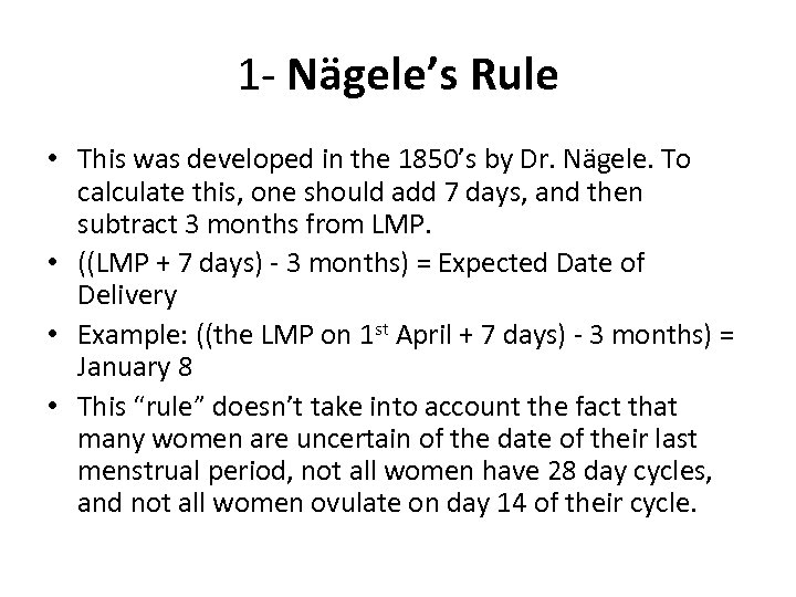 1 - Nägele’s Rule • This was developed in the 1850’s by Dr. Nägele.